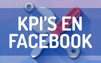 Indicadores de Facebook, qué, cuándo y cómo medir