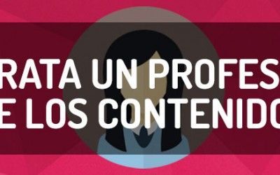Por qué deberías ir pensando en contratar un profesional de los contenidos