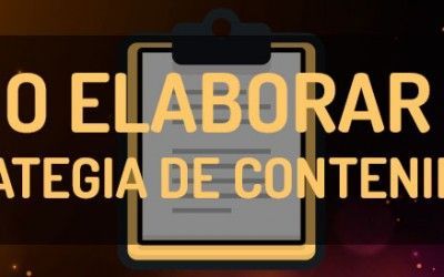 Cómo hacer una estrategia de contenidos IV