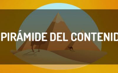 Qué es la pirámide del contenido y por qué la utilizarás