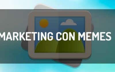Marketing con memes ~ Las 6 cosas que deberías saber