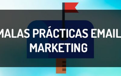Malas prácticas de email marketing, no termines en la basura