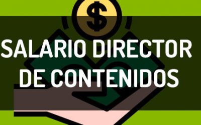 Cuál es el salario de un director de contenidos