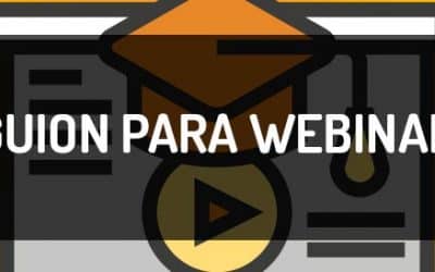 Cómo escribir el guion perfecto para un webinar