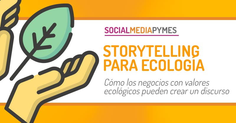 storytelling-para-ecolog-a-algo-m-s-que-salvar-el-mundo